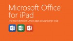 Ra Office cho iPad: Microsoft 'âm mưu' gì?